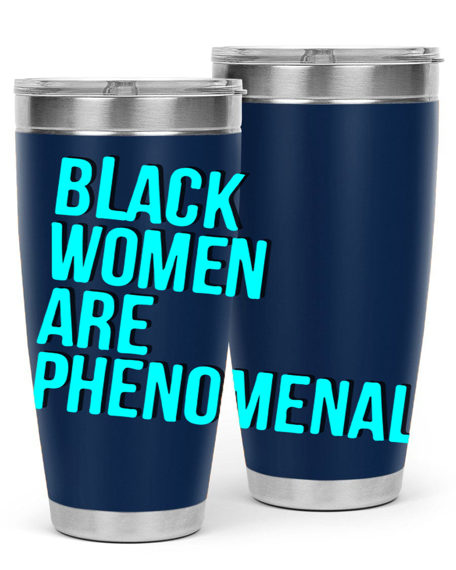 Black Woman Are Phenomenal Color Tumblers in 20oz and 30oz sizes, showcasing vibrant designs on stainless steel.