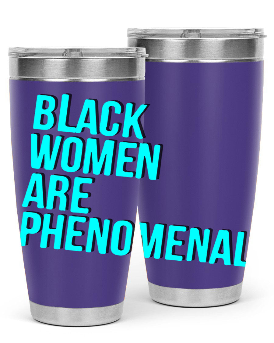 Black Woman Are Phenomenal Color Tumblers in 20oz and 30oz sizes, showcasing vibrant designs on stainless steel.