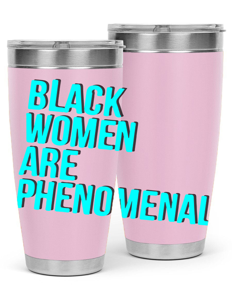 Black Woman Are Phenomenal Color Tumblers in 20oz and 30oz sizes, showcasing vibrant designs on stainless steel.