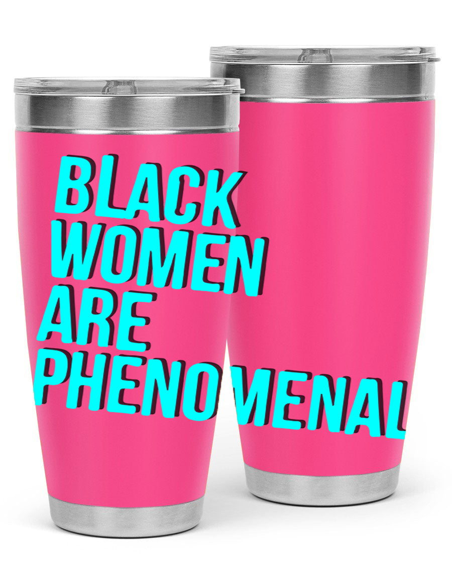 Black Woman Are Phenomenal Color Tumblers in 20oz and 30oz sizes, showcasing vibrant designs on stainless steel.