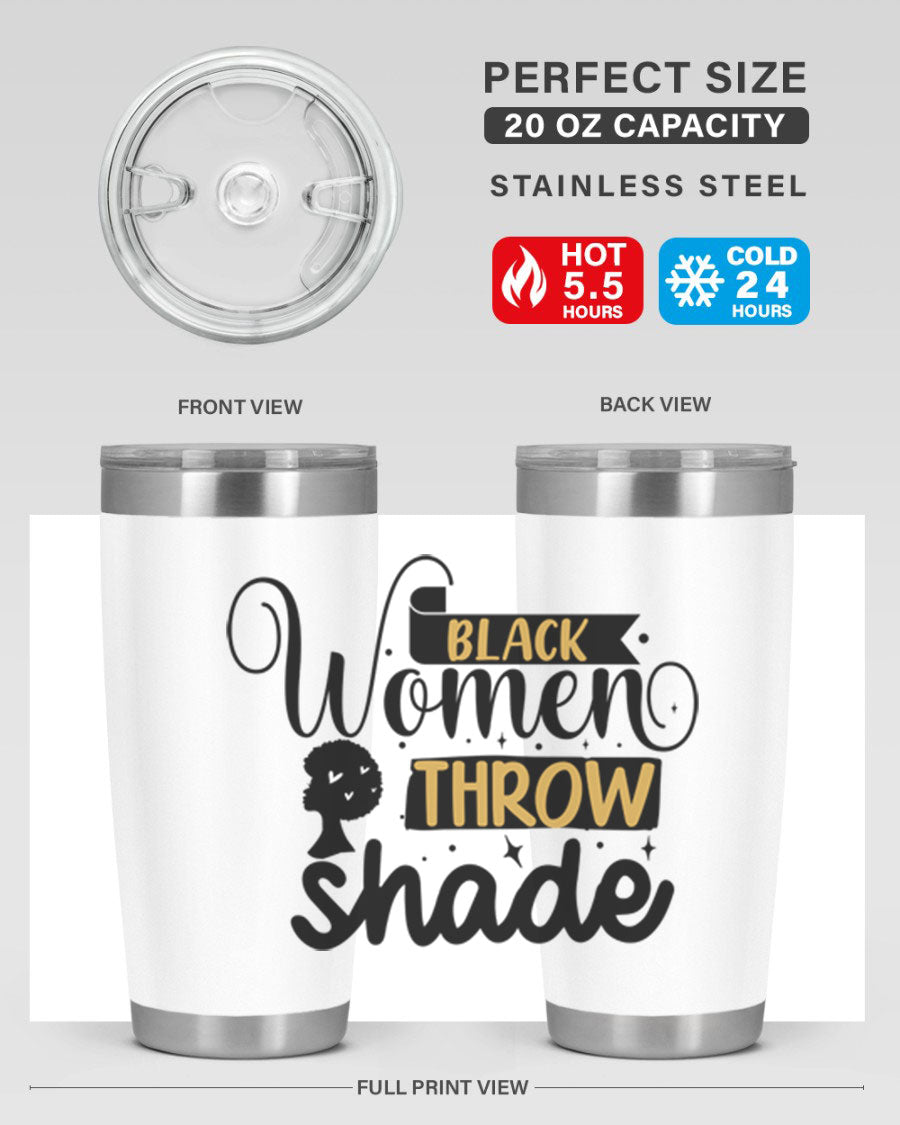 Black Women Throw Shade Style 49# Tumbler, a stylish double wall vacuum stainless steel drinkware with a vibrant design celebrating Black women.