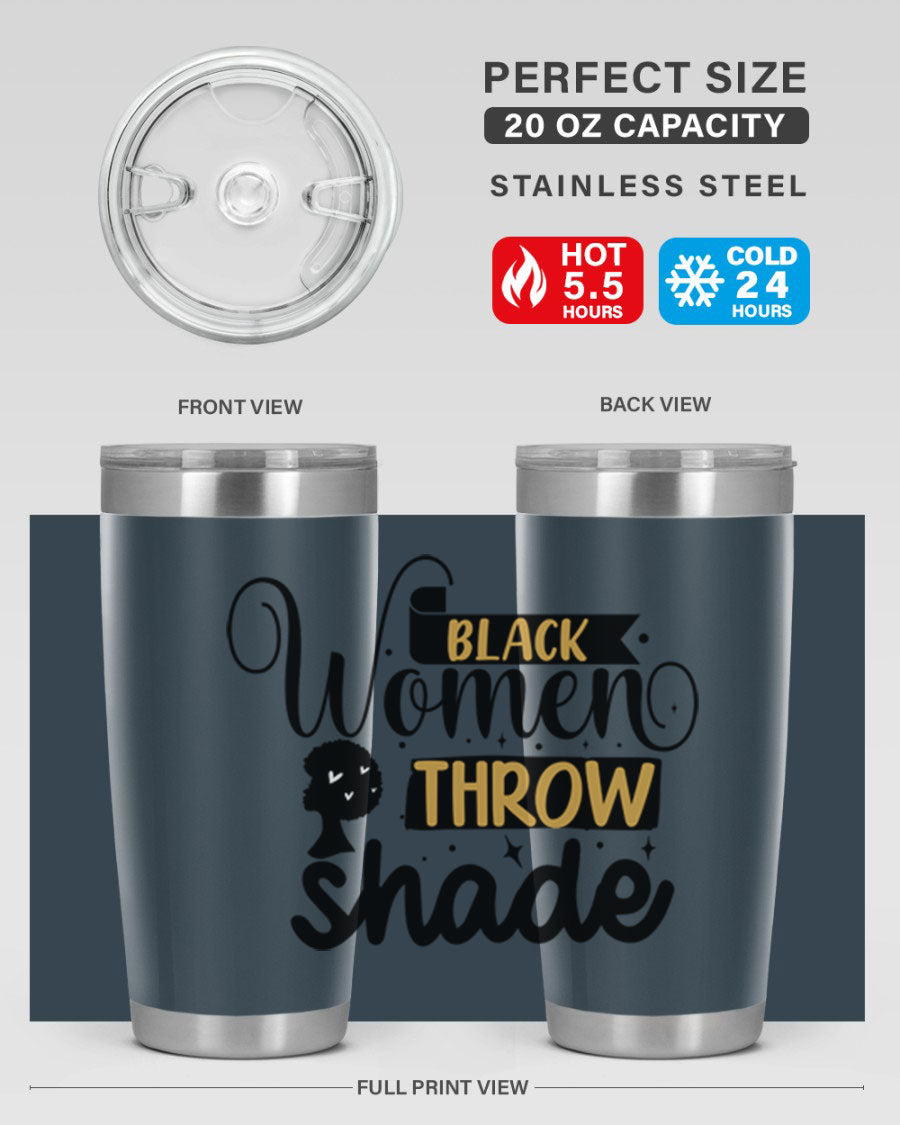 Black Women Throw Shade Style 49# Tumbler, a stylish double wall vacuum stainless steel drinkware with a vibrant design celebrating Black women.