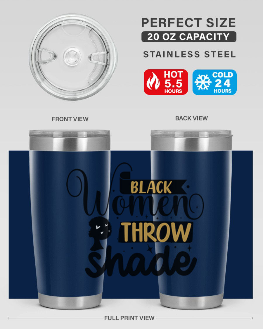 Black Women Throw Shade Style 49# Tumbler, a stylish double wall vacuum stainless steel drinkware with a vibrant design celebrating Black women.