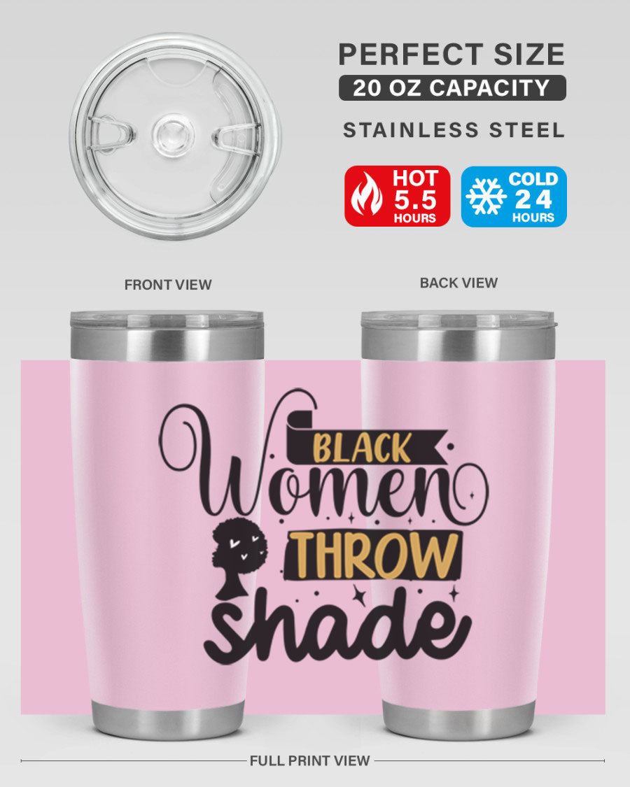 Black Women Throw Shade Style 49# Tumbler, a stylish double wall vacuum stainless steel drinkware with a vibrant design celebrating Black women.