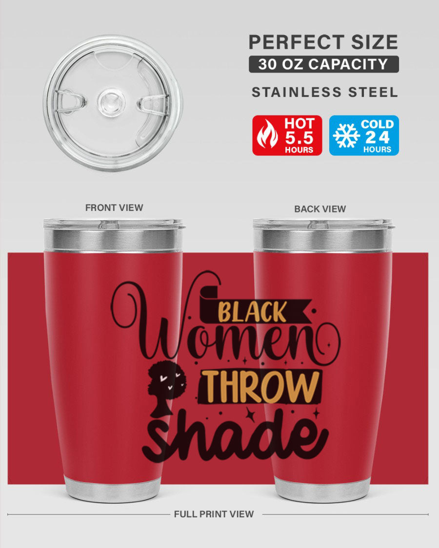 Black Women Throw Shade Style 49# Tumbler, a stylish double wall vacuum stainless steel drinkware with a vibrant design celebrating Black women.