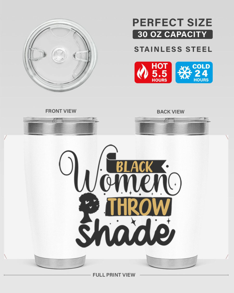 Black Women Throw Shade Style 49# Tumbler, a stylish double wall vacuum stainless steel drinkware with a vibrant design celebrating Black women.