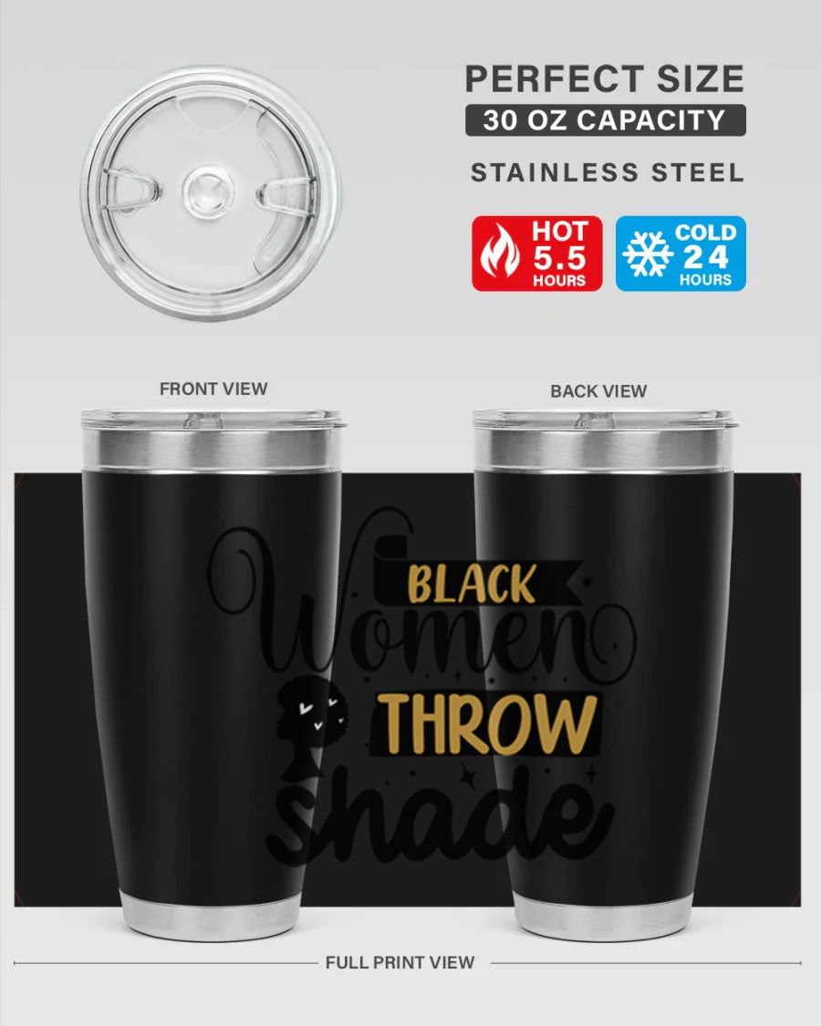 Black Women Throw Shade Style 49# Tumbler, a stylish double wall vacuum stainless steel drinkware with a vibrant design celebrating Black women.