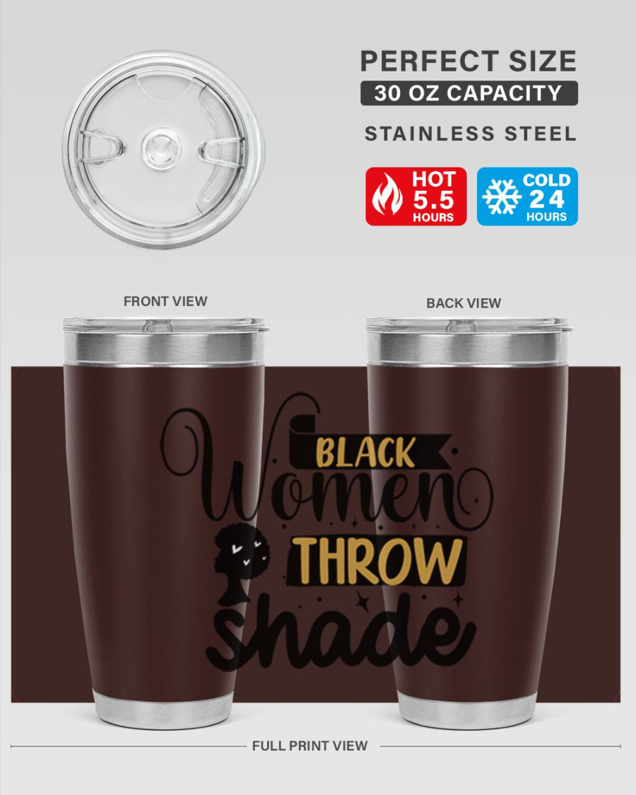 Black Women Throw Shade Style 49# Tumbler, a stylish double wall vacuum stainless steel drinkware with a vibrant design celebrating Black women.