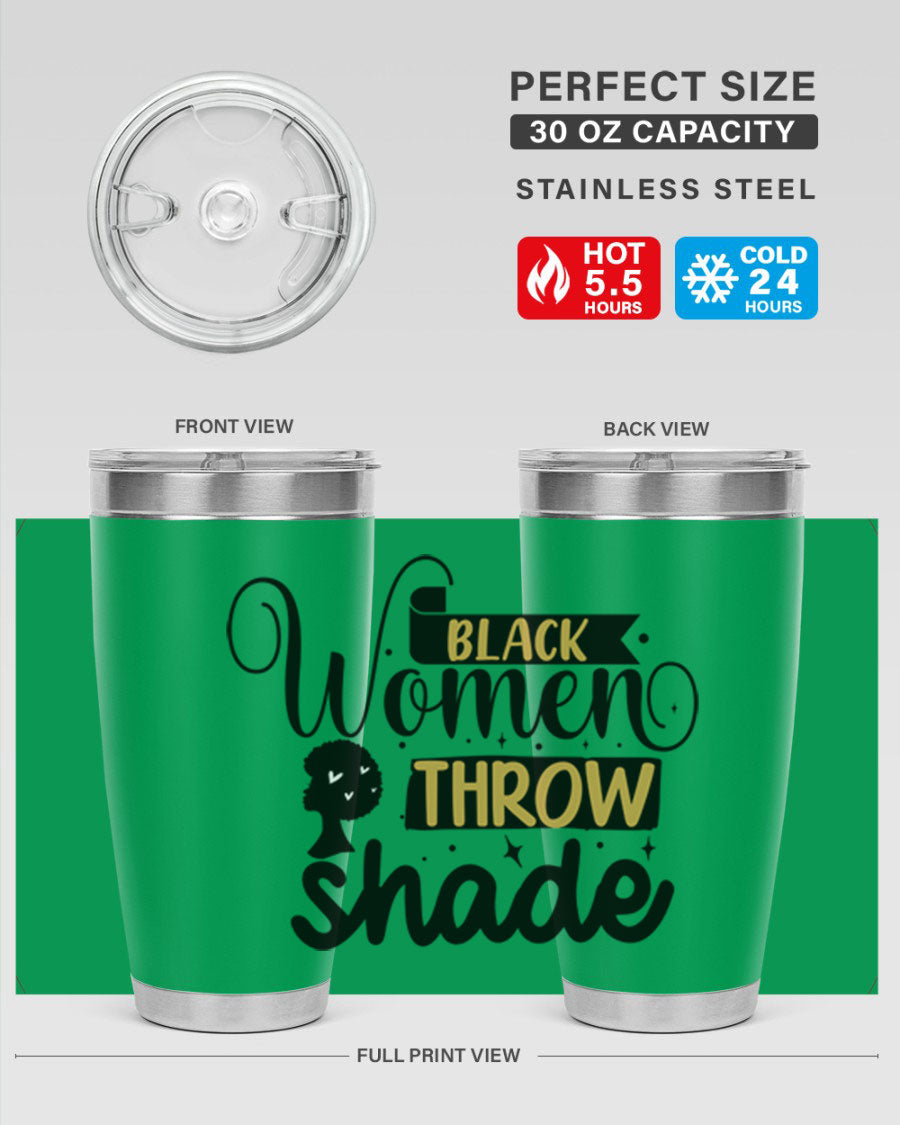 Black Women Throw Shade Style 49# Tumbler, a stylish double wall vacuum stainless steel drinkware with a vibrant design celebrating Black women.