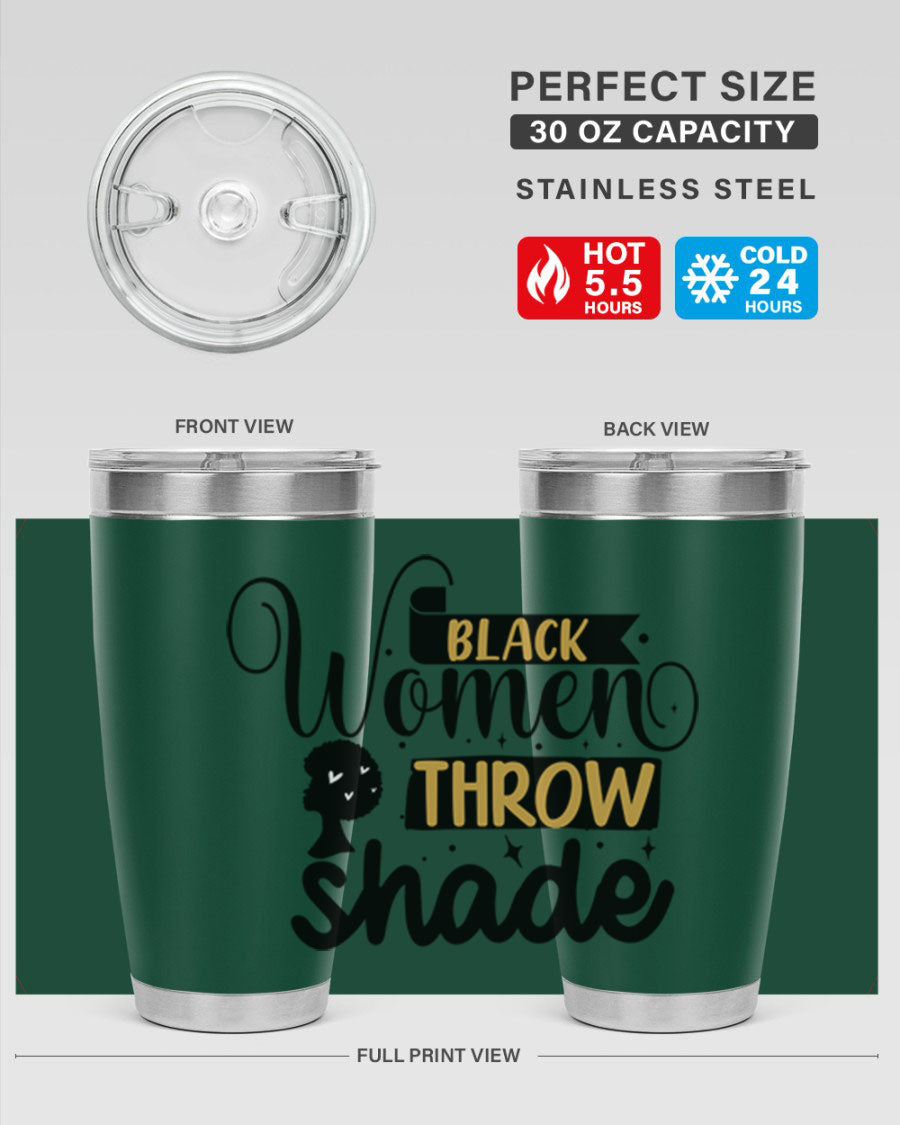 Black Women Throw Shade Style 49# Tumbler, a stylish double wall vacuum stainless steel drinkware with a vibrant design celebrating Black women.