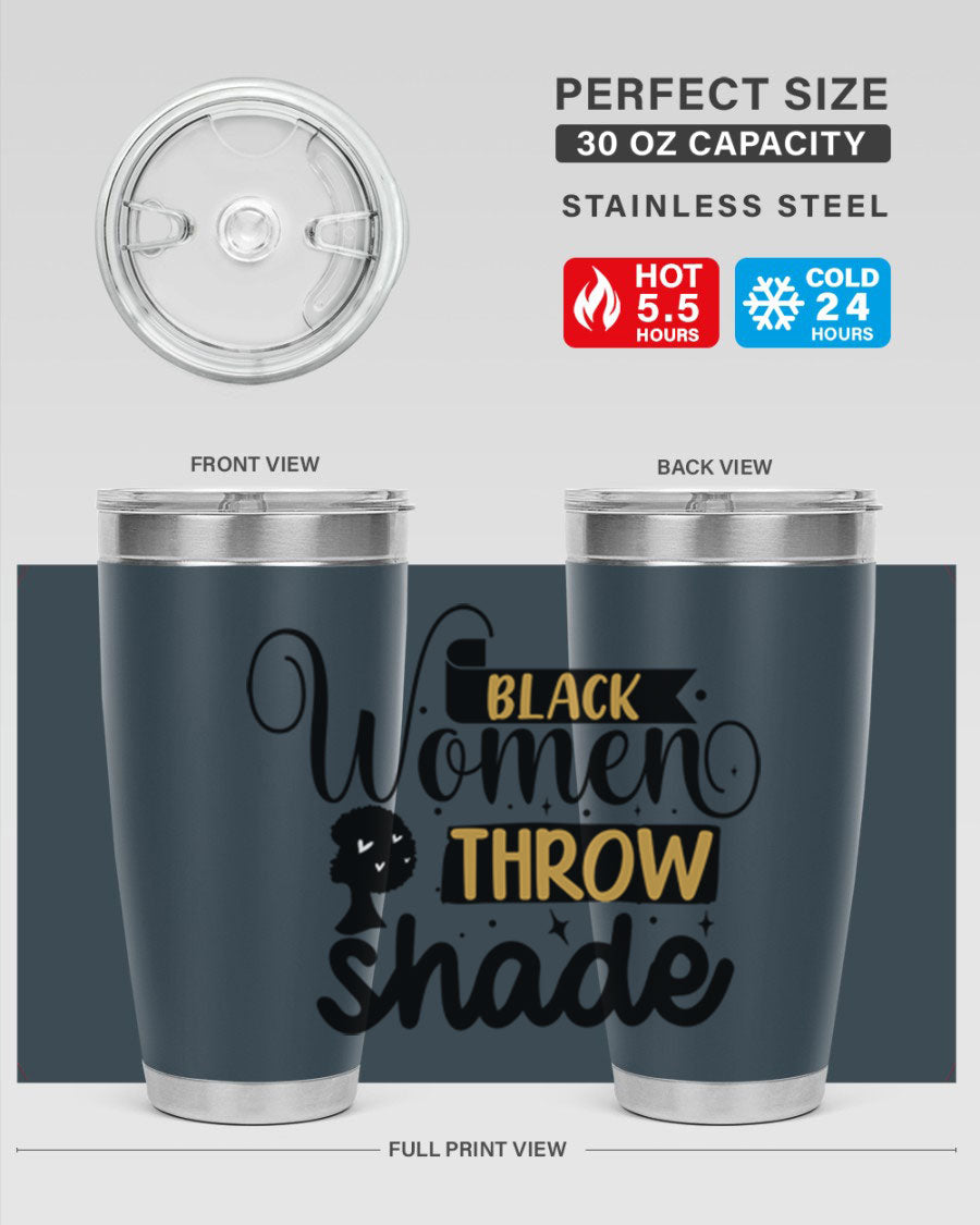 Black Women Throw Shade Style 49# Tumbler, a stylish double wall vacuum stainless steel drinkware with a vibrant design celebrating Black women.