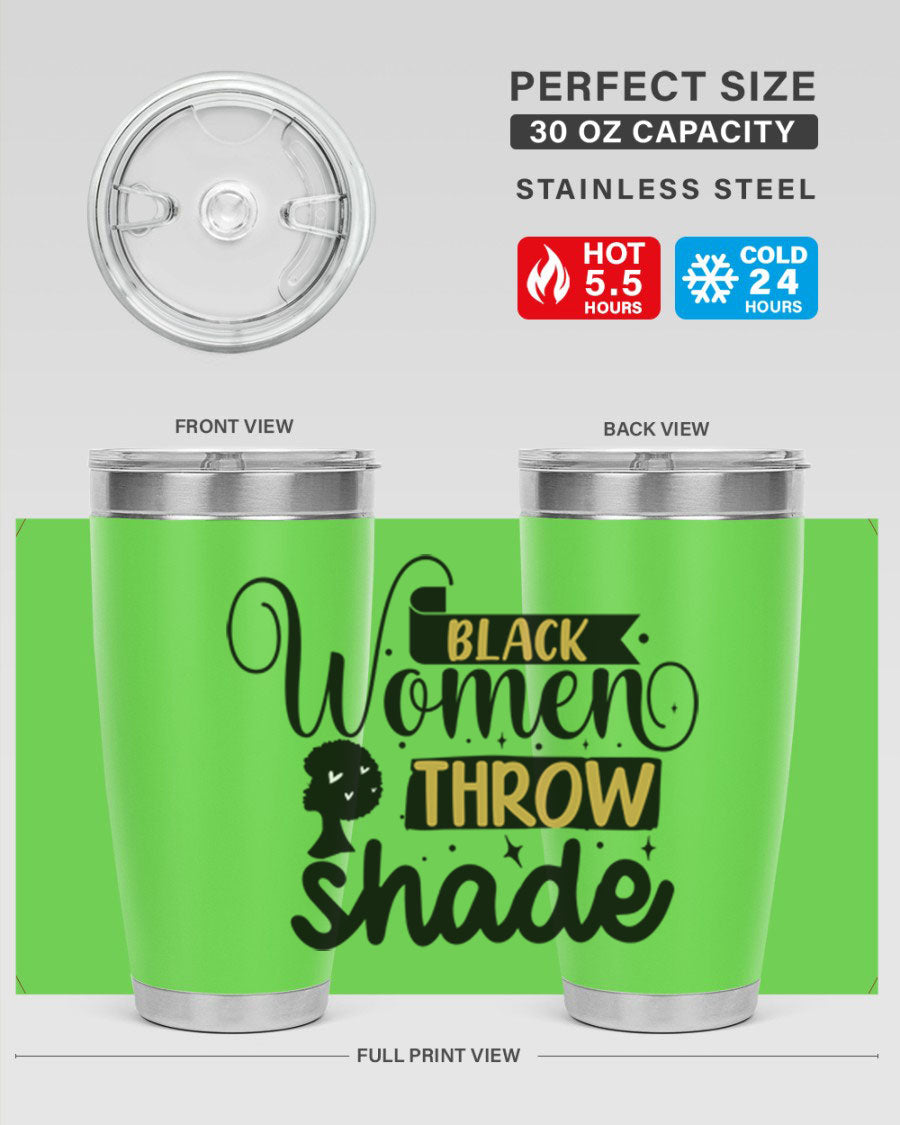 Black Women Throw Shade Style 49# Tumbler, a stylish double wall vacuum stainless steel drinkware with a vibrant design celebrating Black women.