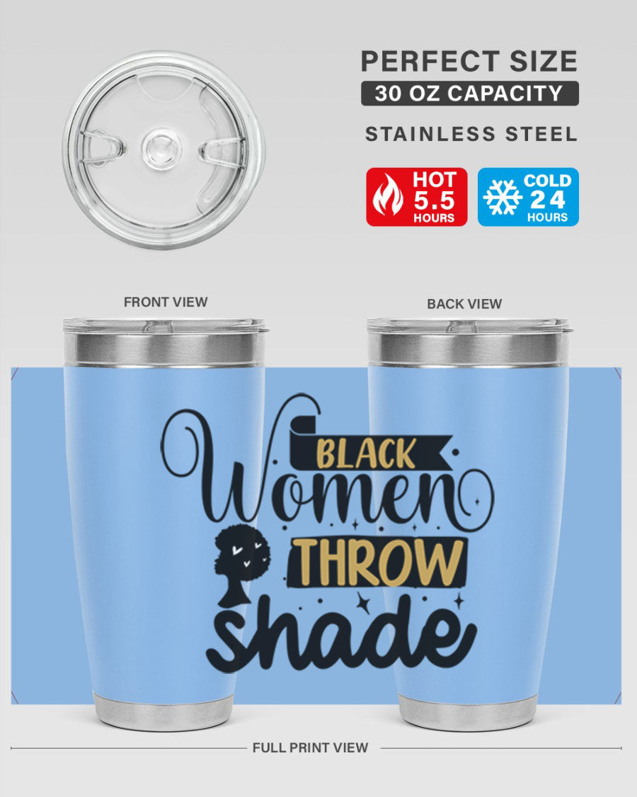 Black Women Throw Shade Style 49# Tumbler, a stylish double wall vacuum stainless steel drinkware with a vibrant design celebrating Black women.