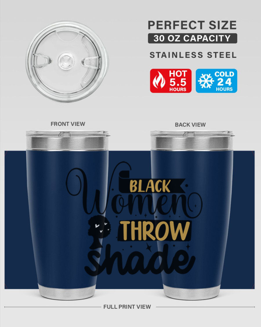 Black Women Throw Shade Style 49# Tumbler, a stylish double wall vacuum stainless steel drinkware with a vibrant design celebrating Black women.