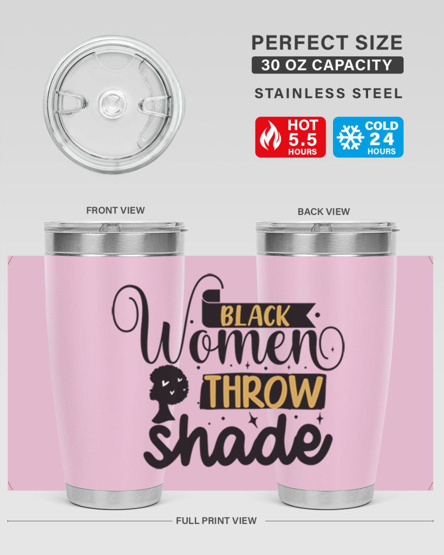 Black Women Throw Shade Style 49# Tumbler, a stylish double wall vacuum stainless steel drinkware with a vibrant design celebrating Black women.