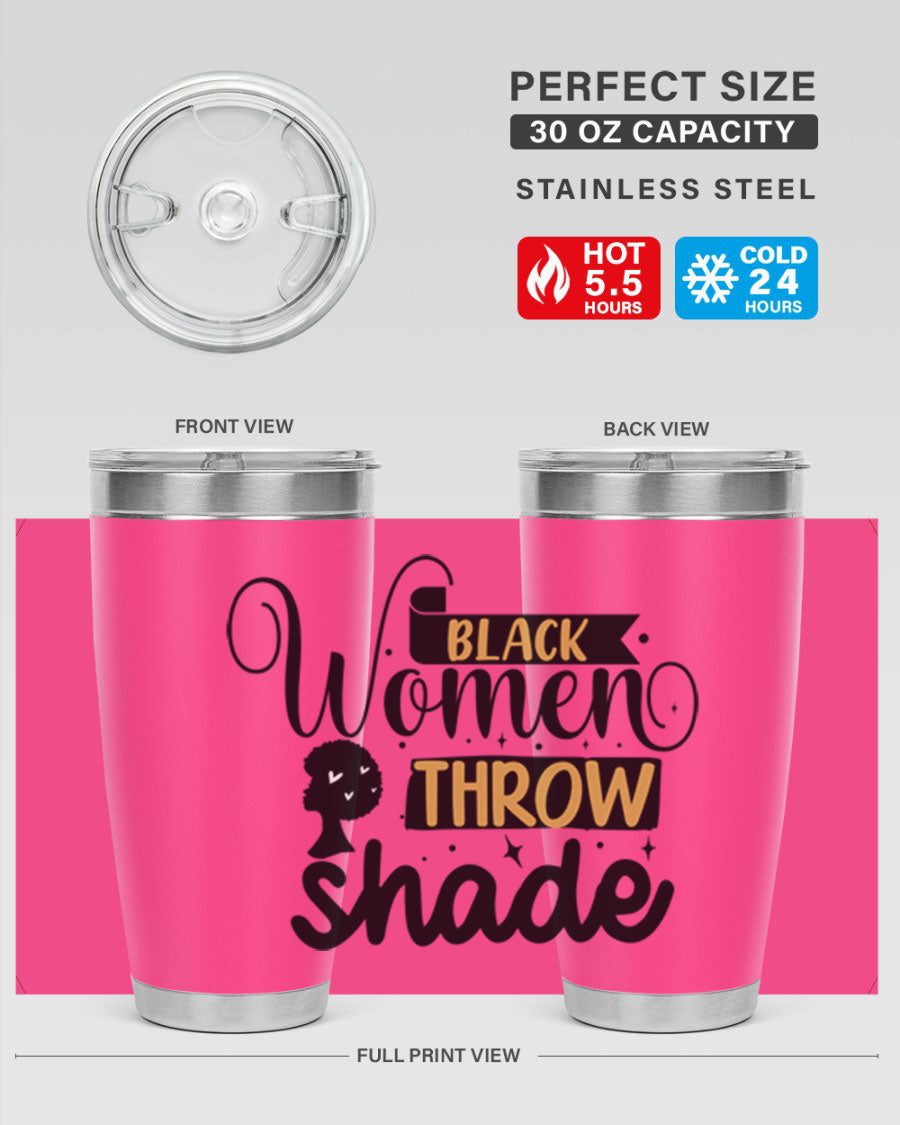 Black Women Throw Shade Style 49# Tumbler, a stylish double wall vacuum stainless steel drinkware with a vibrant design celebrating Black women.