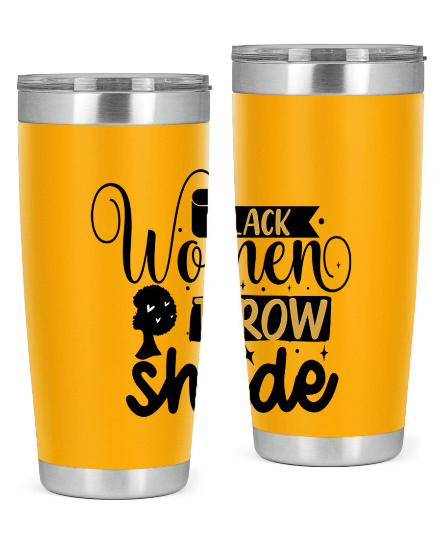 Black Women Throw Shade Style 49# Tumbler, a stylish double wall vacuum stainless steel drinkware with a vibrant design celebrating Black women.