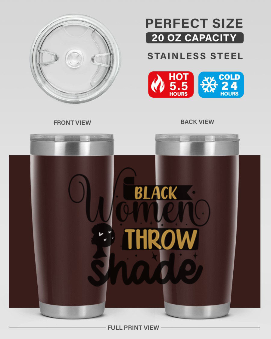 Black Women Throw Shade Style 49# Tumbler, a stylish double wall vacuum stainless steel drinkware with a vibrant design celebrating Black women.