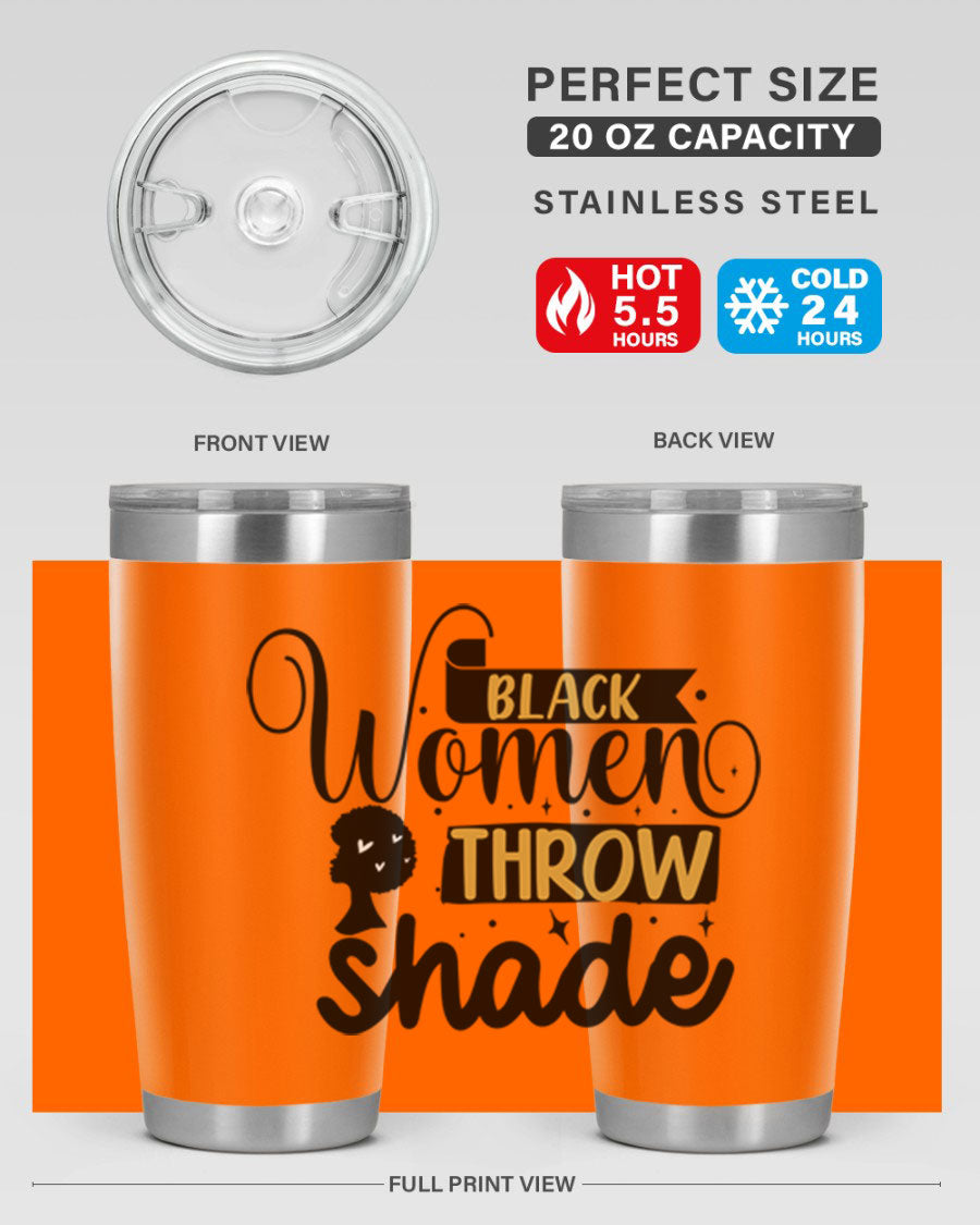 Black Women Throw Shade Style 49# Tumbler, a stylish double wall vacuum stainless steel drinkware with a vibrant design celebrating Black women.