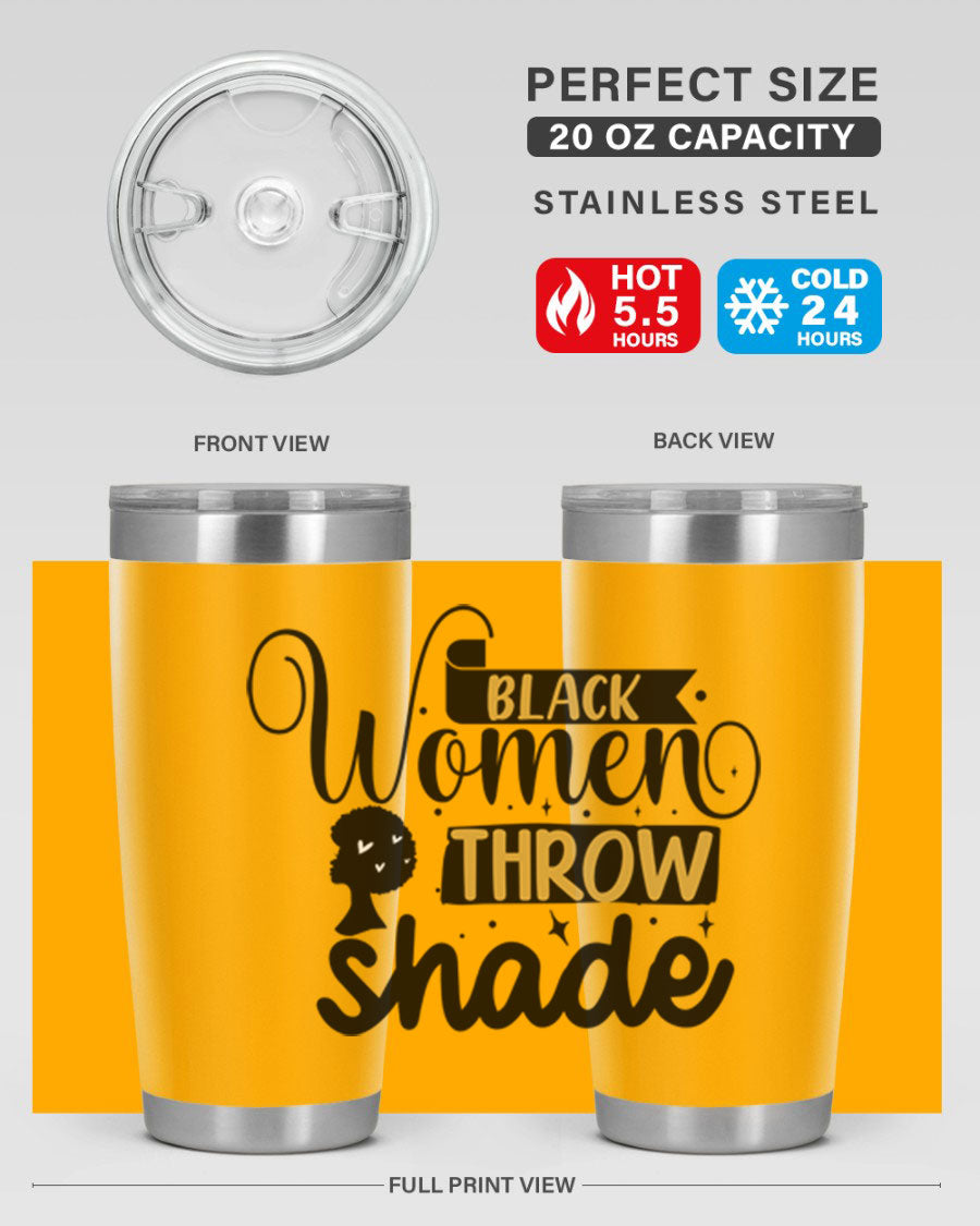 Black Women Throw Shade Style 49# Tumbler, a stylish double wall vacuum stainless steel drinkware with a vibrant design celebrating Black women.