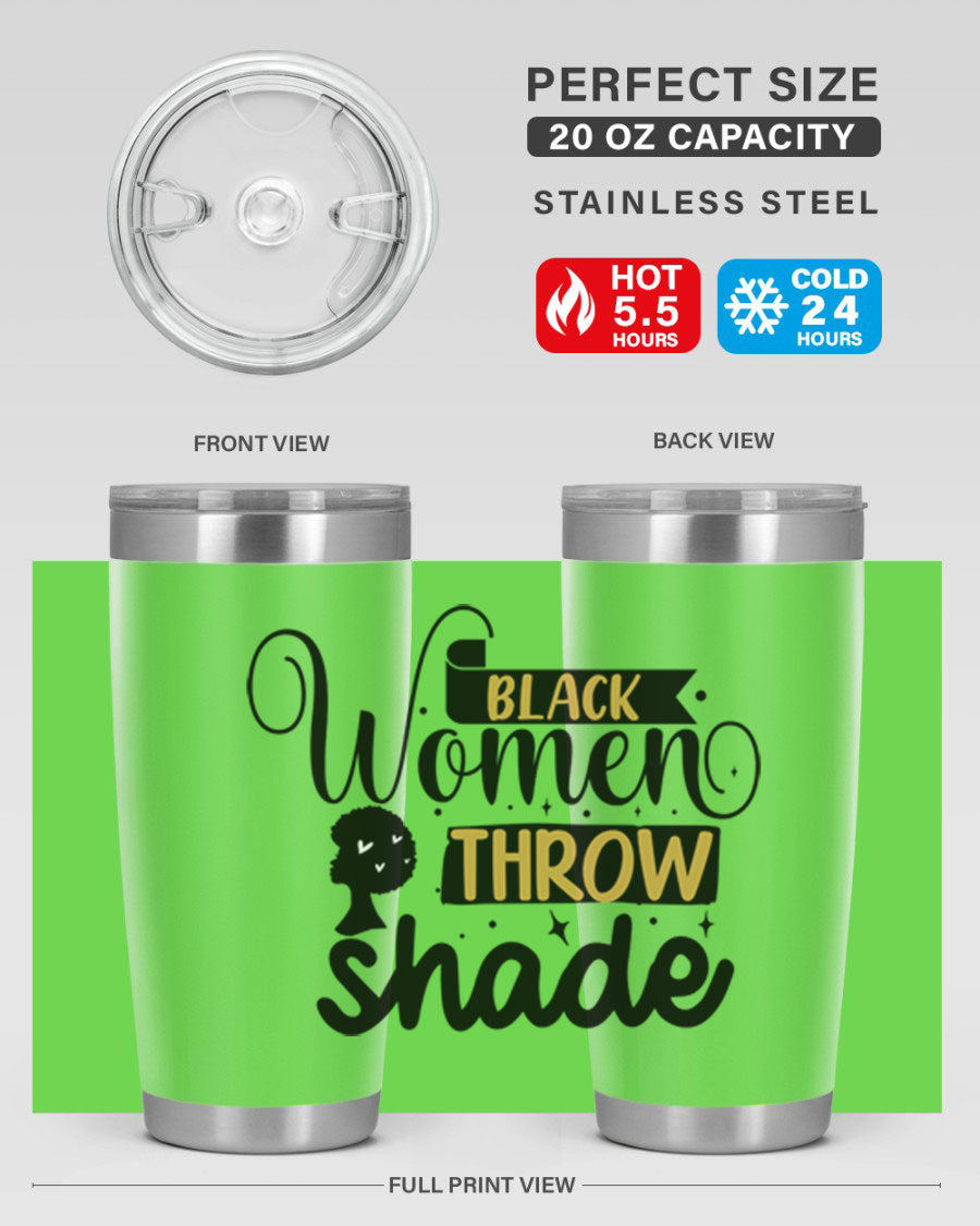 Black Women Throw Shade Style 49# Tumbler, a stylish double wall vacuum stainless steel drinkware with a vibrant design celebrating Black women.