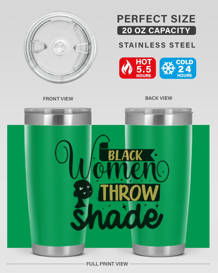 Black Women Throw Shade Style 49# Tumbler, a stylish double wall vacuum stainless steel drinkware with a vibrant design celebrating Black women.