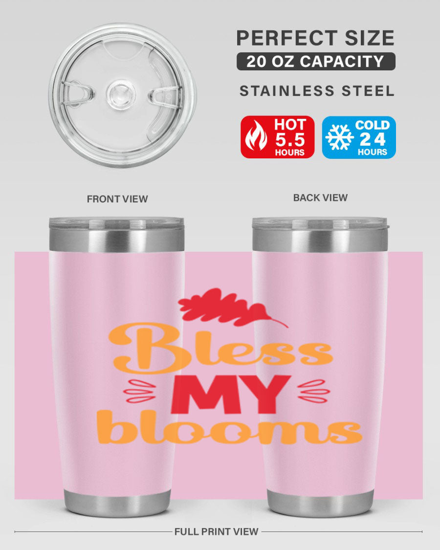 Bless my blooms 20oz tumbler featuring a floral design, double wall vacuum insulation, and a press-in drink-thru lid.