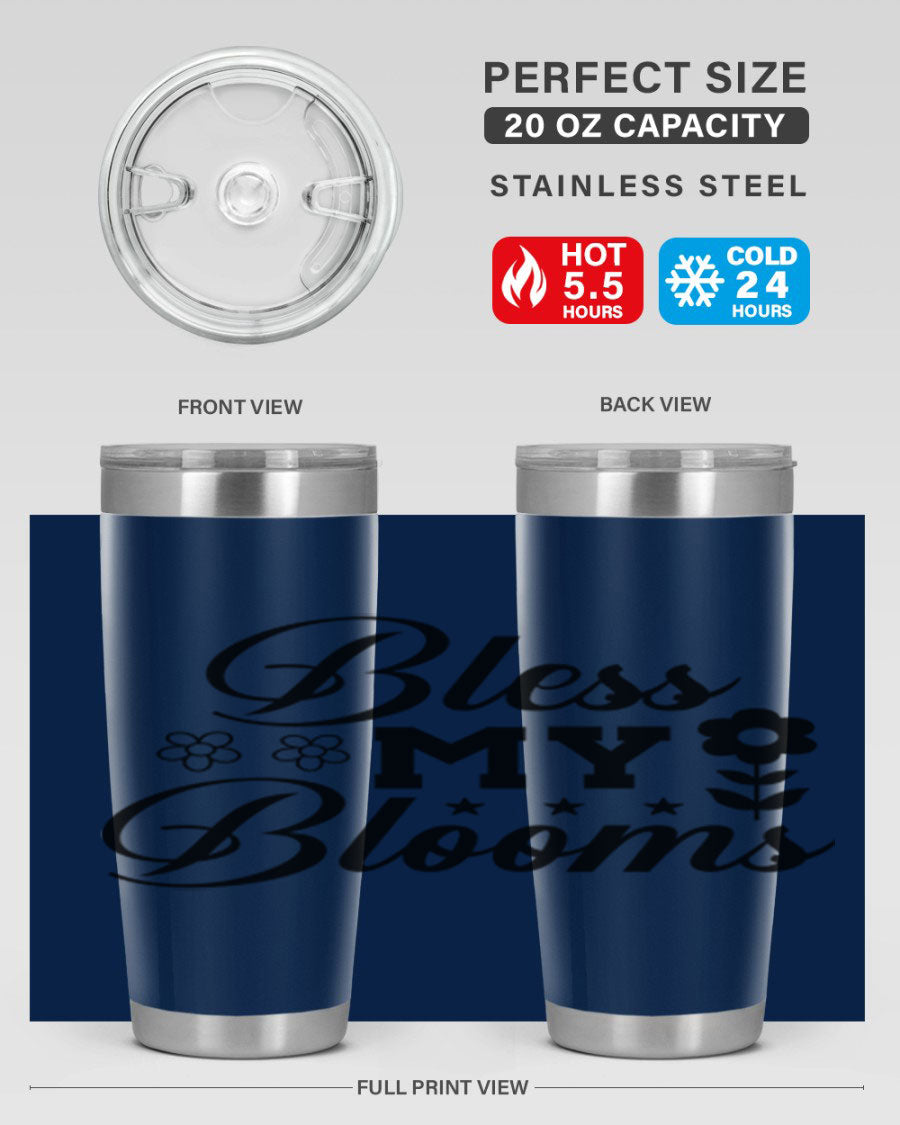 Bless my blooms 20oz tumbler featuring a floral design, double wall vacuum stainless steel construction, and a drink-thru lid.