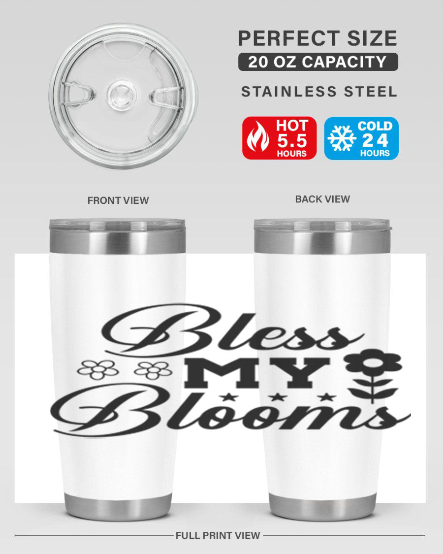 Bless my blooms 20oz tumbler featuring a floral design, double wall vacuum stainless steel construction, and a drink-thru lid.