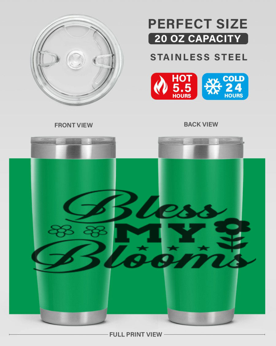 Bless my blooms 20oz tumbler featuring a floral design, double wall vacuum stainless steel construction, and a drink-thru lid.