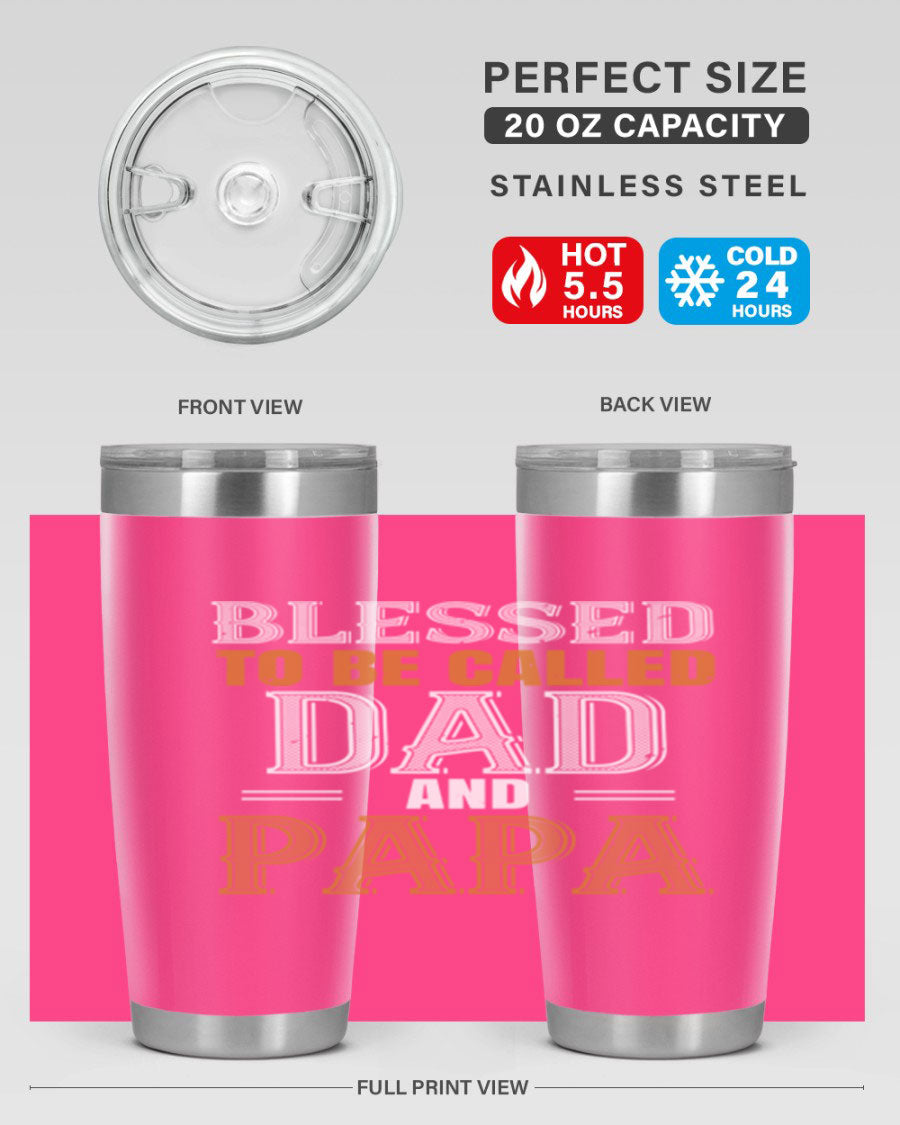 A stylish stainless steel tumbler with the phrase 'Blessed to be Called Dad and Papa' printed on it, available in 20oz and 30oz sizes.