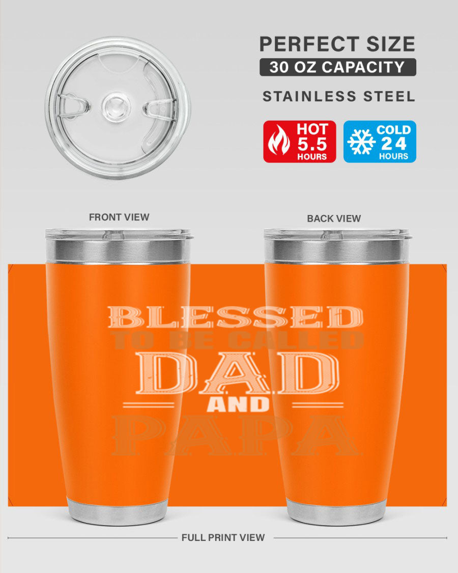 A stylish stainless steel tumbler with the phrase 'Blessed to be Called Dad and Papa' printed on it, available in 20oz and 30oz sizes.