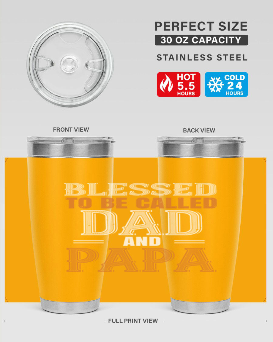 A stylish stainless steel tumbler with the phrase 'Blessed to be Called Dad and Papa' printed on it, available in 20oz and 30oz sizes.