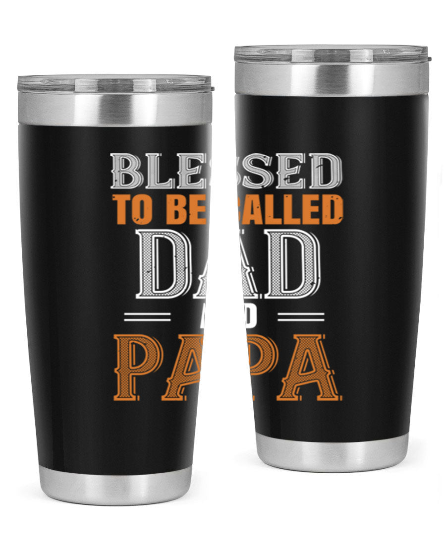 A stylish stainless steel tumbler with the phrase 'Blessed to be Called Dad and Papa' printed on it, available in 20oz and 30oz sizes.