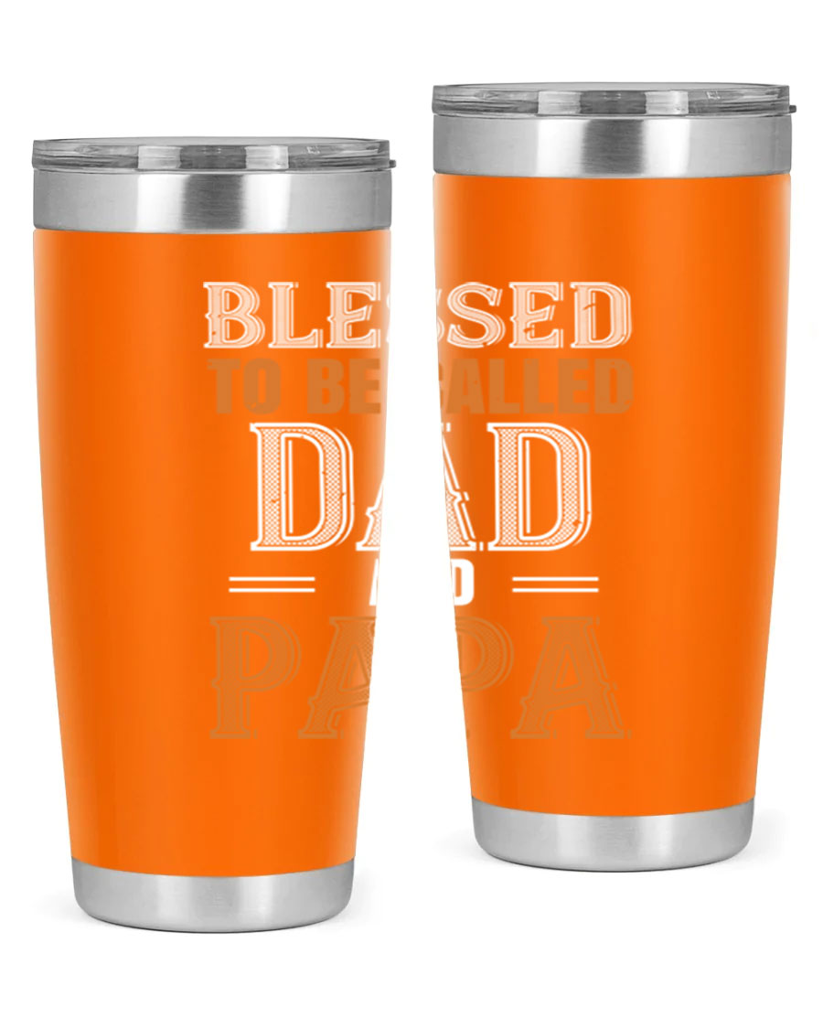 A stylish stainless steel tumbler with the phrase 'Blessed to be Called Dad and Papa' printed on it, available in 20oz and 30oz sizes.