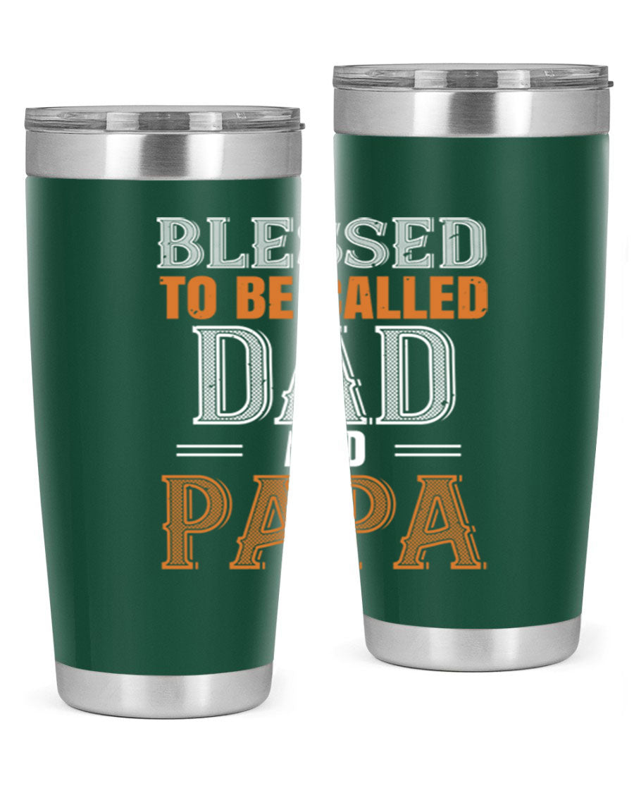 A stylish stainless steel tumbler with the phrase 'Blessed to be Called Dad and Papa' printed on it, available in 20oz and 30oz sizes.