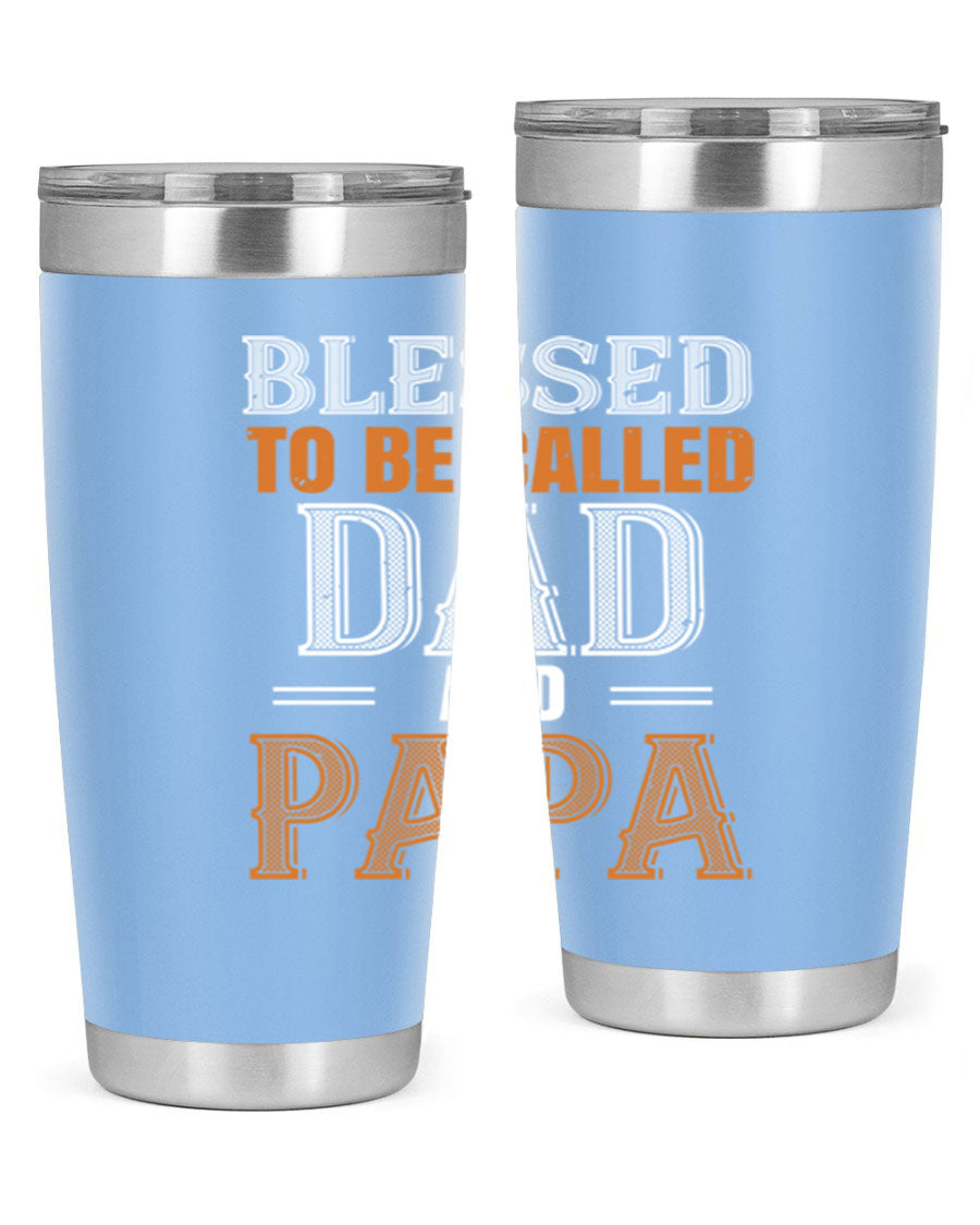 A stylish stainless steel tumbler with the phrase 'Blessed to be Called Dad and Papa' printed on it, available in 20oz and 30oz sizes.