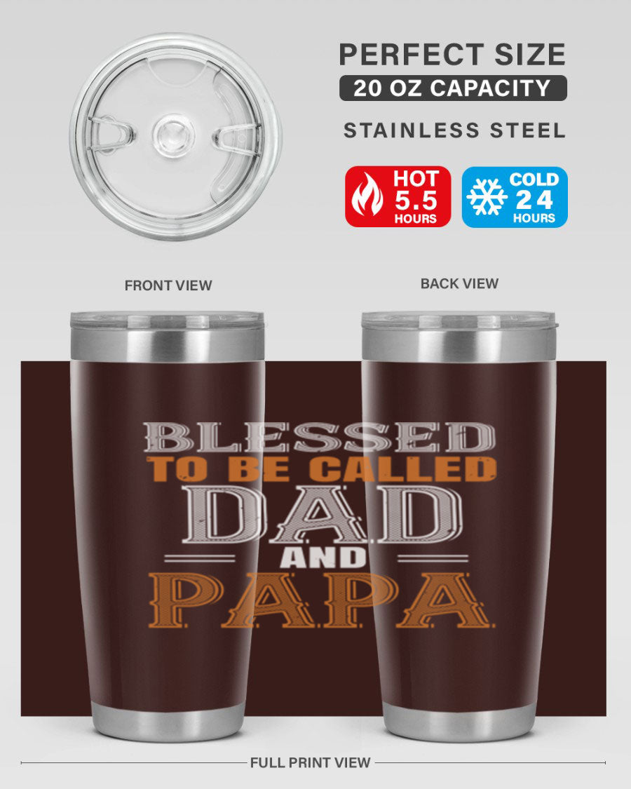 A stylish stainless steel tumbler with the phrase 'Blessed to be Called Dad and Papa' printed on it, available in 20oz and 30oz sizes.