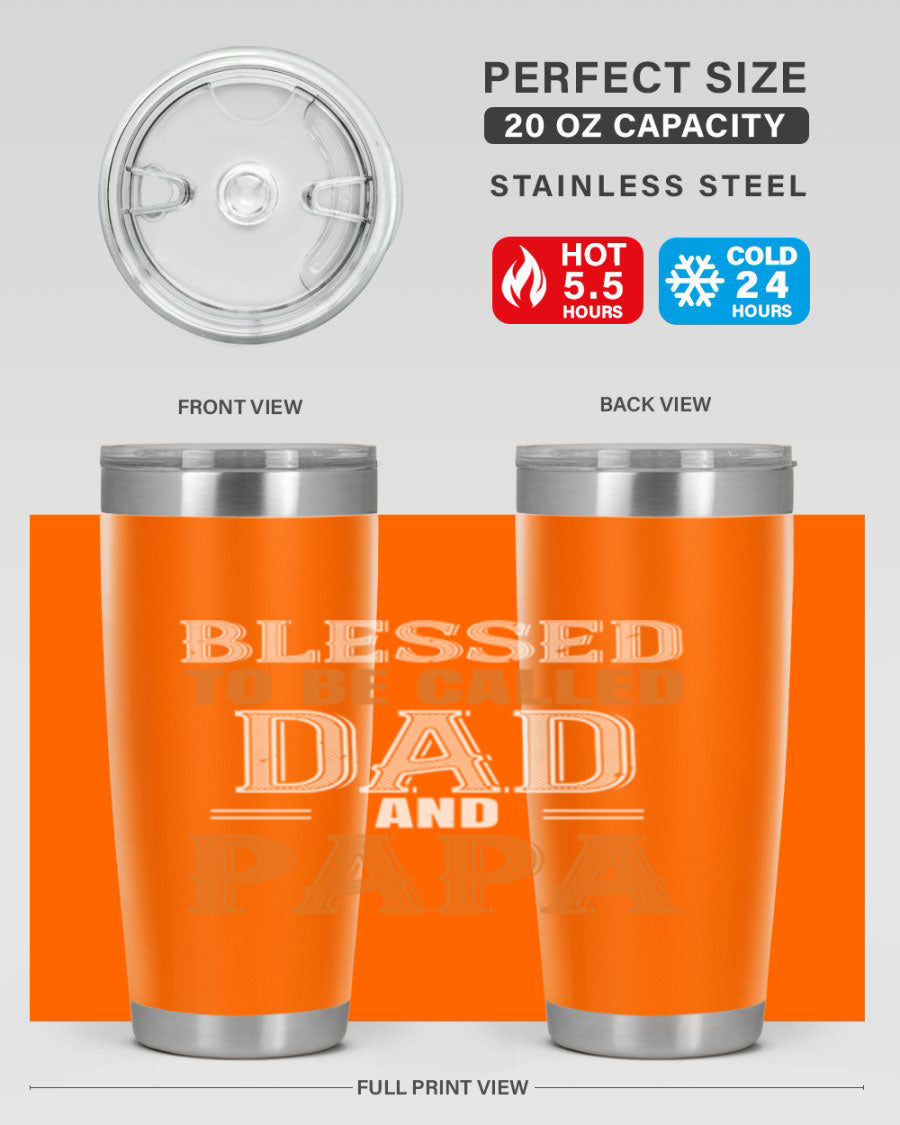 A stylish stainless steel tumbler with the phrase 'Blessed to be Called Dad and Papa' printed on it, available in 20oz and 30oz sizes.