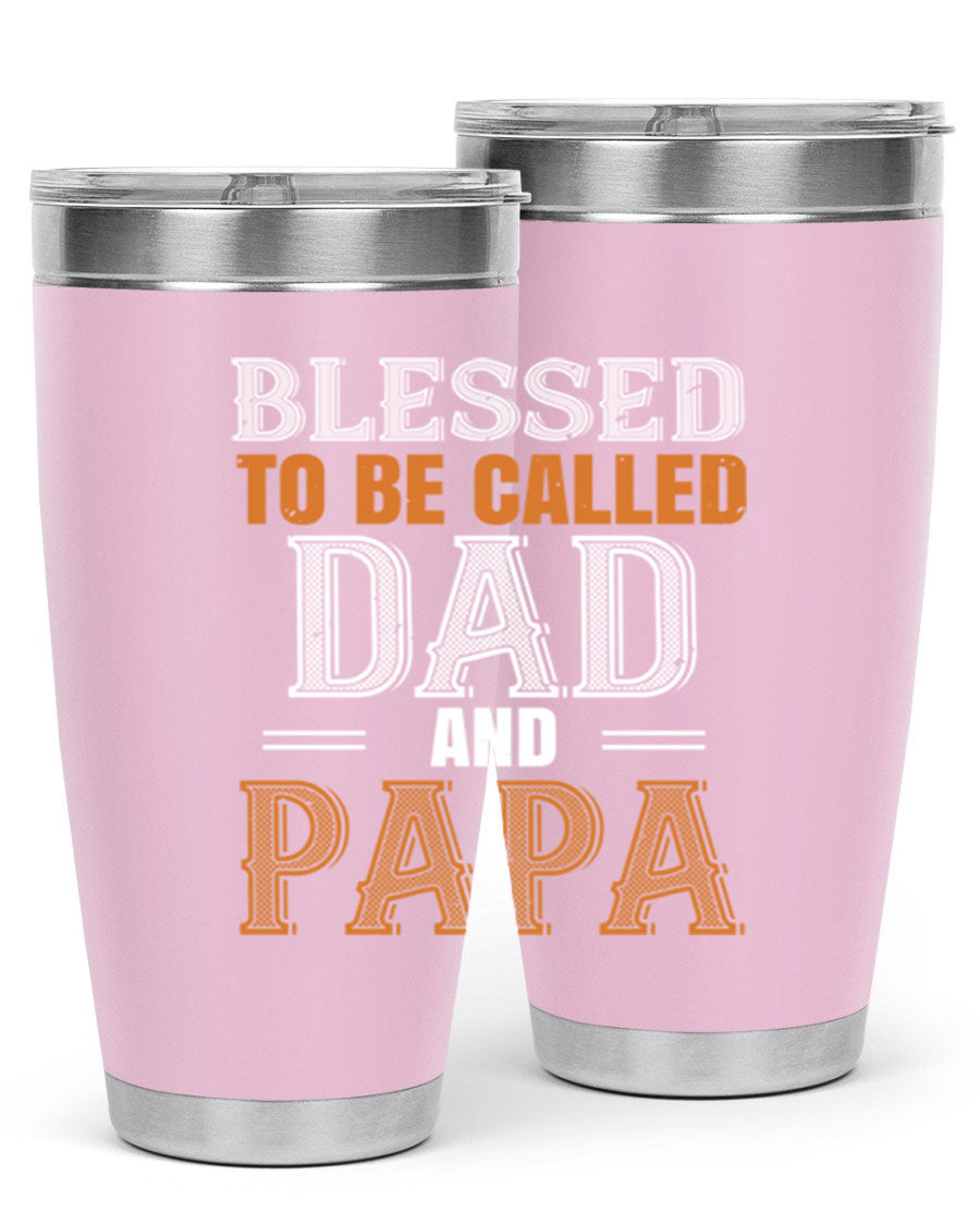 A stylish stainless steel tumbler with the phrase 'Blessed to be Called Dad and Papa' printed on it, available in 20oz and 30oz sizes.