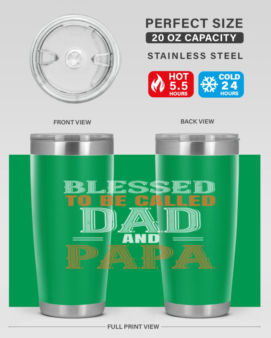 A stylish stainless steel tumbler with the phrase 'Blessed to be Called Dad and Papa' printed on it, available in 20oz and 30oz sizes.