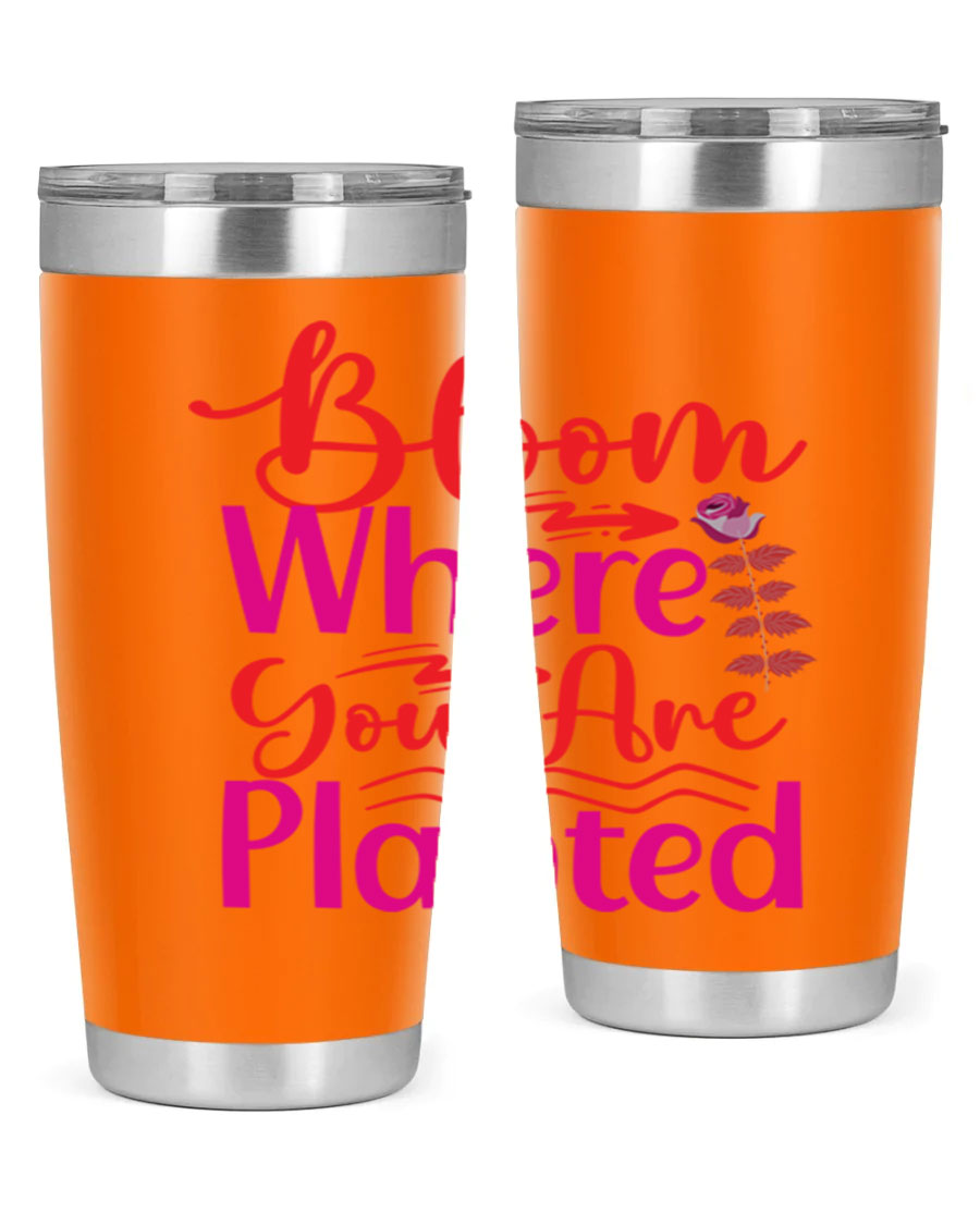 Bloom Where You Are Planted 20oz stainless steel tumbler with vibrant design, showcasing its double wall vacuum insulation and drink-thru lid.