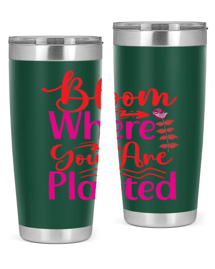 Bloom Where You Are Planted 20oz stainless steel tumbler with vibrant design, showcasing its double wall vacuum insulation and drink-thru lid.