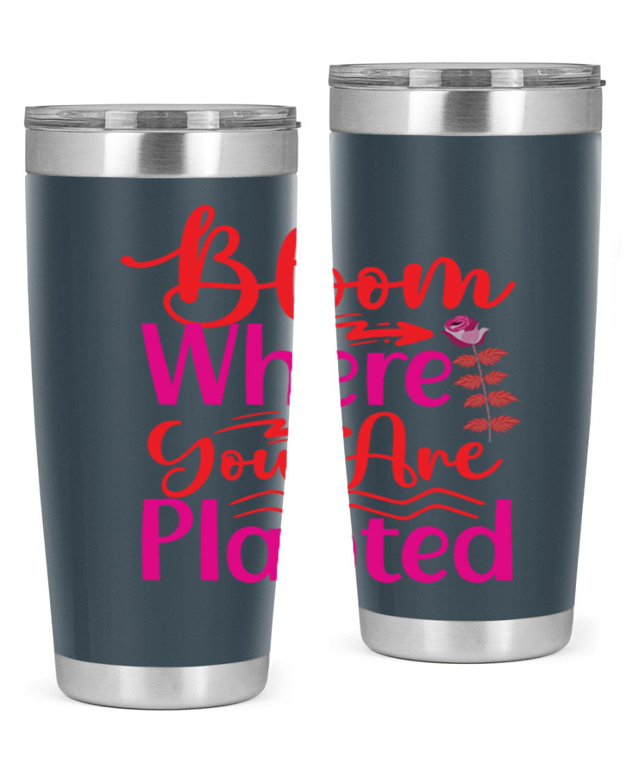 Bloom Where You Are Planted 20oz stainless steel tumbler with vibrant design, showcasing its double wall vacuum insulation and drink-thru lid.