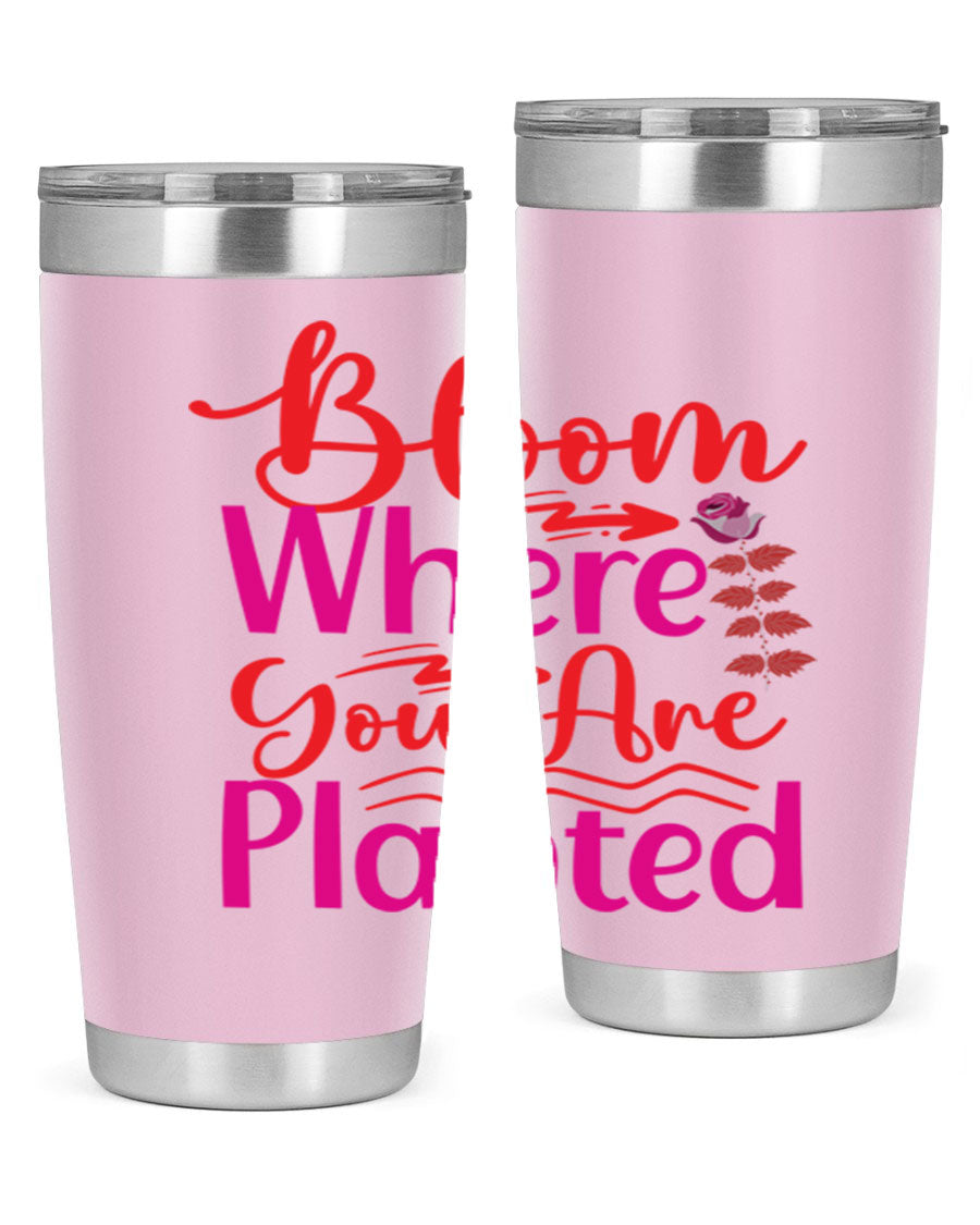 Bloom Where You Are Planted 20oz stainless steel tumbler with vibrant design, showcasing its double wall vacuum insulation and drink-thru lid.