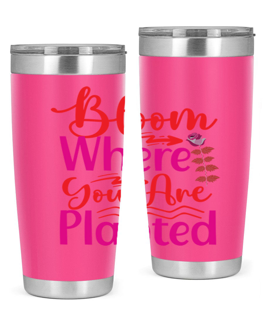 Bloom Where You Are Planted 20oz stainless steel tumbler with vibrant design, showcasing its double wall vacuum insulation and drink-thru lid.