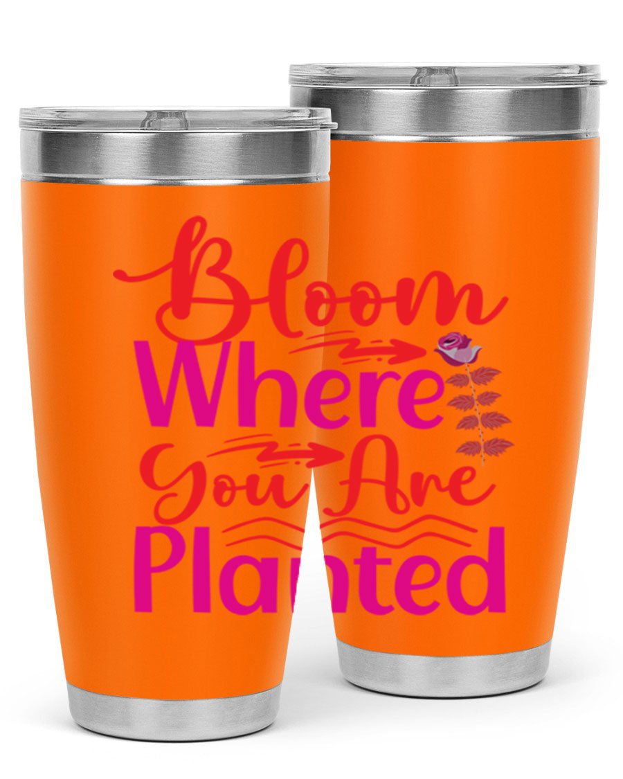 Bloom Where You Are Planted 20oz stainless steel tumbler with vibrant design, showcasing its double wall vacuum insulation and drink-thru lid.