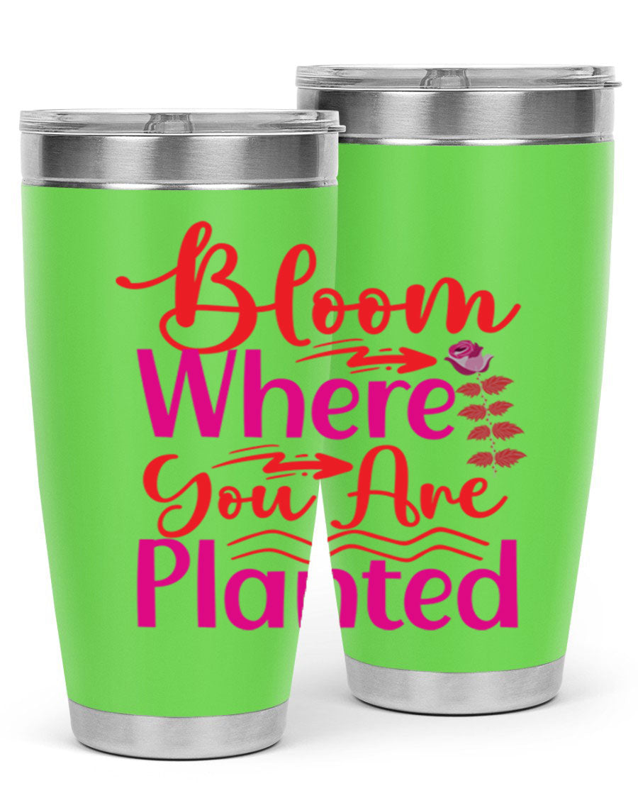 Bloom Where You Are Planted 20oz stainless steel tumbler with vibrant design, showcasing its double wall vacuum insulation and drink-thru lid.