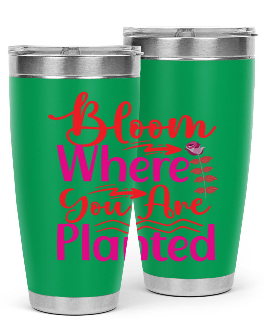 Bloom Where You Are Planted 20oz stainless steel tumbler with vibrant design, showcasing its double wall vacuum insulation and drink-thru lid.