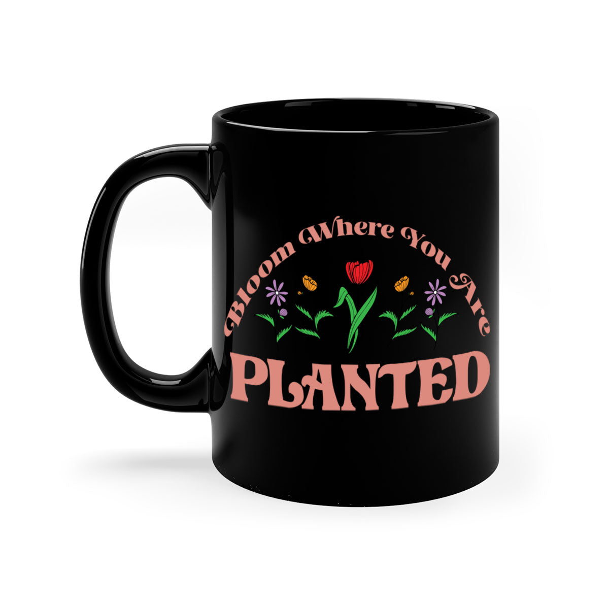 Bloom Where You Are Planted mug with a glossy finish, featuring a colored handle and interior, available in multiple colors.